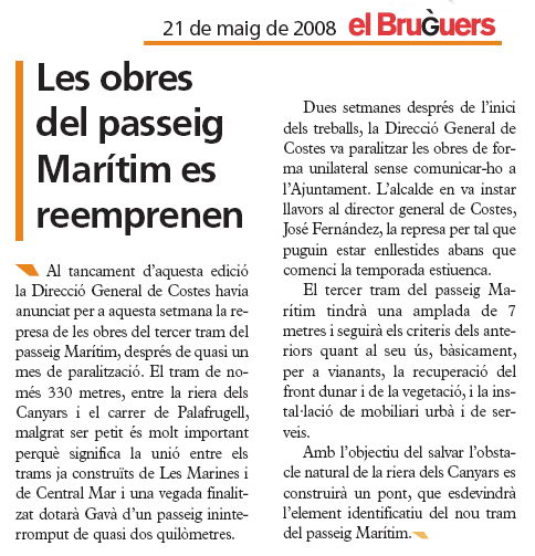 Noticia publicada en la edición impresa de la publicación EL BRUGUERS del Ayuntamiento de Gavà del 21 de mayo de 2008 sobre el anuncio de la Dirección General de Costas para la reanudación de las obras del paseo marítimo de Gavà Mar